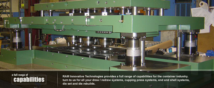 Shell Systems, Cupping Systems, Draw-Redraw Systems for manufacturers of beverage and food cans.